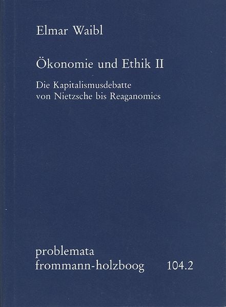 Produktbild: &Ouml;konomie und Ethik II: Die Kapitalismusdebatte von Nietzsche bis Reaganomics