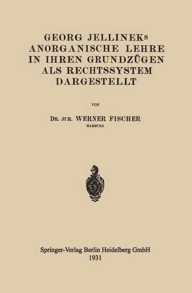 Produktbild: Georg Jellineks Anorganische Lehre in ihren Grundz&uuml;gen als Rechtssystem Dargestellt