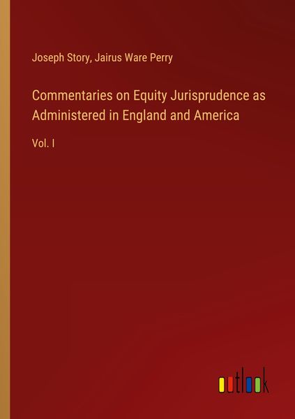 Produktbild: Commentaries on Equity Jurisprudence as Administered in England and America