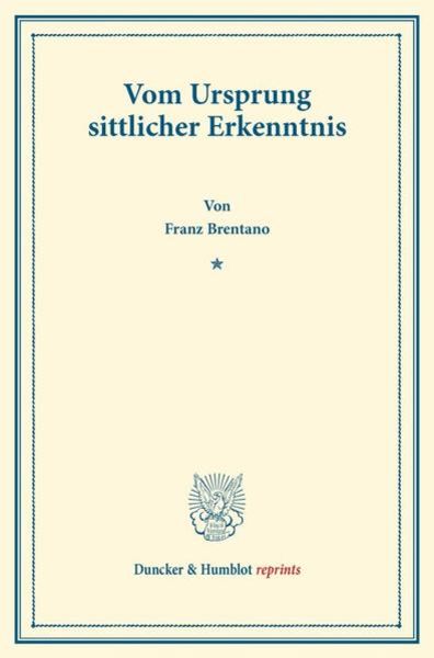 Vom Ursprung sittlicher Erkenntnis., Taschenbuch von Franz Brentano, Duncker & Humblot, 9783428161959
