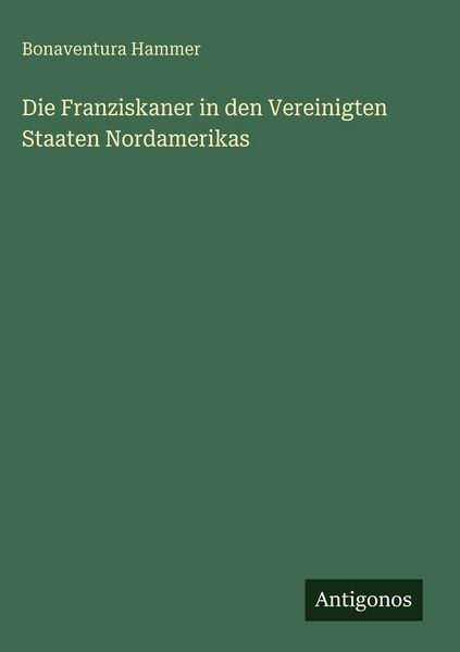 Produktbild: Die Franziskaner in den Vereinigten Staaten Nordamerikas