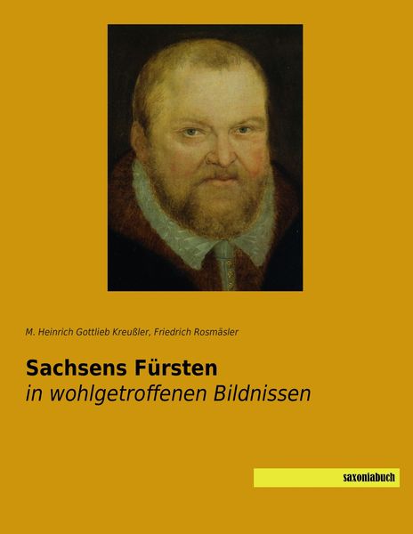 Sachsens Fürsten, Taschenbuch von , Saxoniabuch.de, 9783944822174