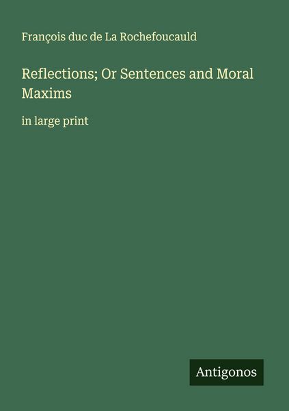 Produktbild: Reflections; Or Sentences and Moral Maxims