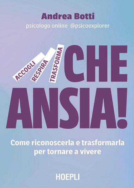 Produktbild: Che ansia! Come riconoscerla e trasformarla per tornare a vivere