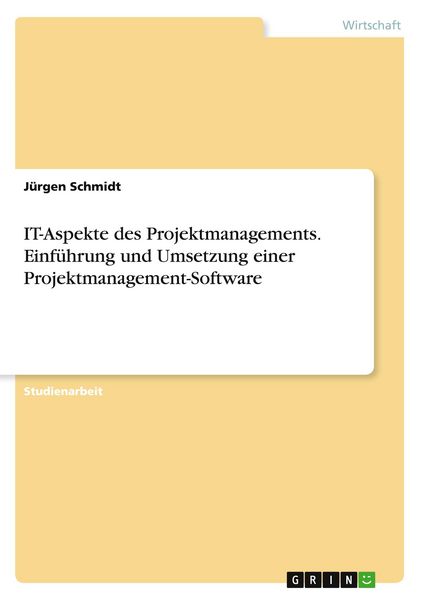 Produktbild: IT-Aspekte des Projektmanagements. Einf&uuml;hrung und Umsetzung einer Projektmanagement-Software