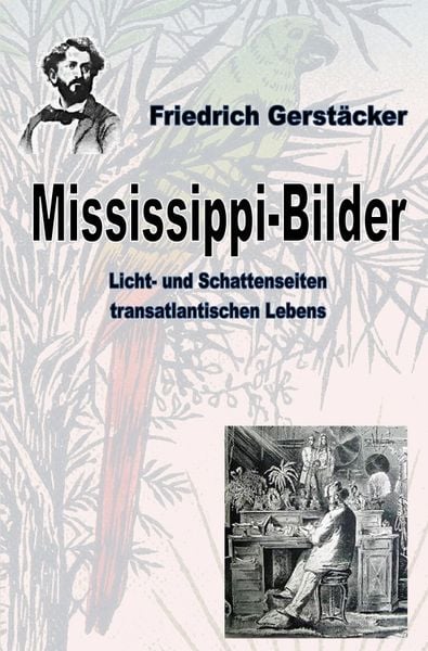 Produktbild: Werkausgabe Friedrich Gerst&auml;cker Ausgabe letzter Hand / Mississippi-Bilder