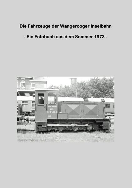 Produktbild: Die Fahrzeuge der Wangerooger Inselbahn