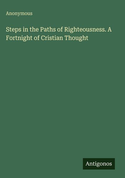 Produktbild: Steps in the Paths of Righteousness. A Fortnight of Cristian Thought