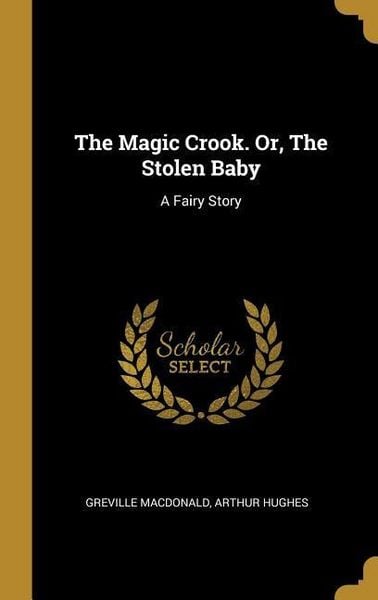 Produktbild: The Magic Crook. Or, The Stolen Baby