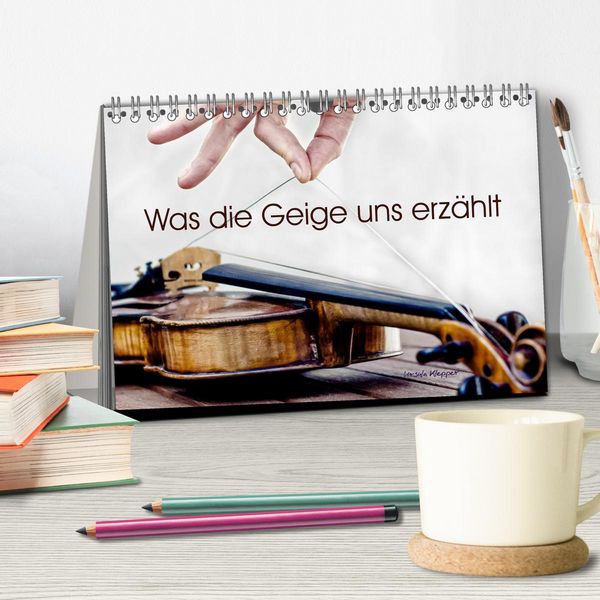 Produktbild: Was die Geige uns erz&auml;hlt (Tischkalender 2026 DIN A5 quer), CALVENDO Monatskalender