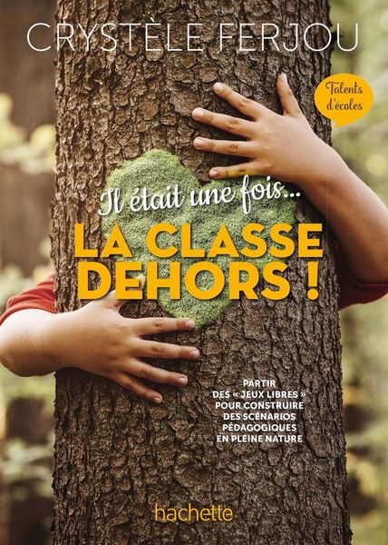 Produktbild: Il &eacute;tait une fois... la classe dehors !