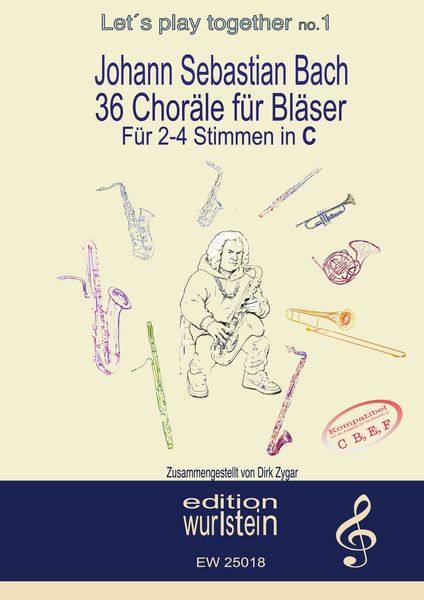 Produktbild: Johann Sebastian Bach - 36 Chor&auml;le f&uuml;r Bl&auml;ser f&uuml;r 4 Stimmen in C (hohe Lage)