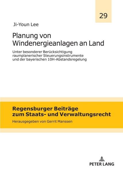 Produktbild: Planung von Windenergieanlagen an Land unter besonderer Ber&uuml;cksichtigung raumplanerischer Steuerungsinstrumente und der bayerischen 10H-Abstandsregelu