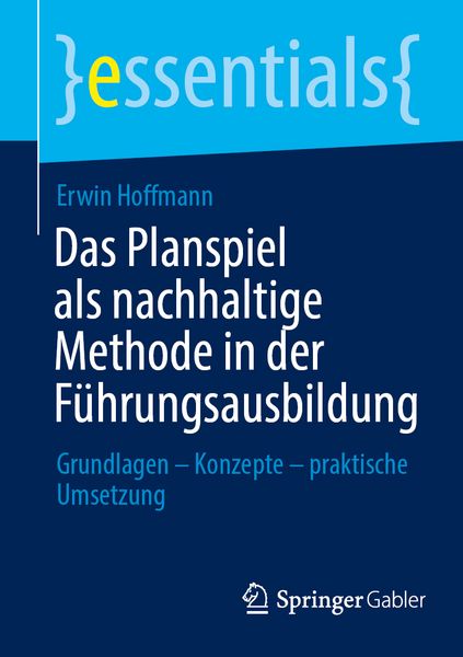 Produktbild: Das Planspiel als nachhaltige Methode in der F&uuml;hrungsausbildung