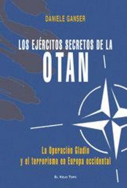 Produktbild: Los ej&eacute;rcitos secretos de la OTAN : la Operaci&oacute;n Gladio y el terrorismo en Europa Occidental