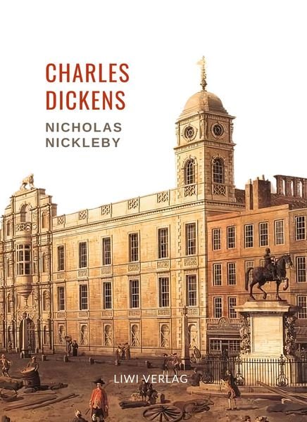 Produktbild: Charles Dickens: Nicholas Nickleby. Vollst&auml;ndige Neuausgabe