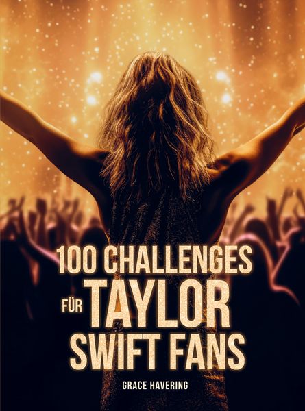 Produktbild: 100 Challenges f&uuml;r Taylor Swift Fans