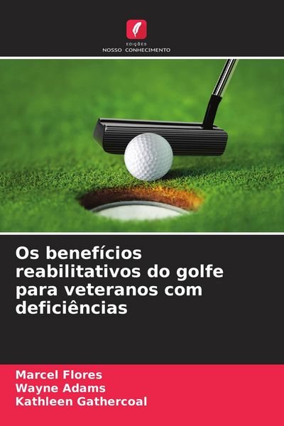 Produktbild: Os benef&iacute;cios reabilitativos do golfe para veteranos com defici&ecirc;ncias