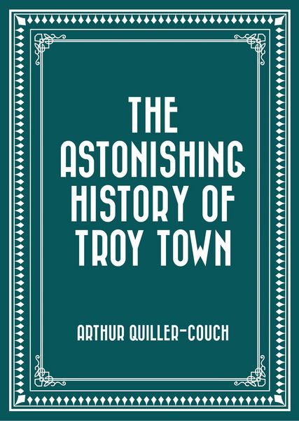 Produktbild: The Astonishing History of Troy Town