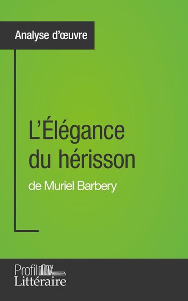 Produktbild: L'&Eacute;l&eacute;gance du h&eacute;risson de Muriel Barbery (Analyse approfondie)
