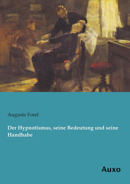 Produktbild: Der Hypnotismus, seine Bedeutung und seine Handhabe
