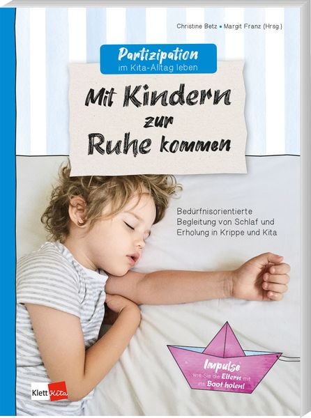 Partizipation im Kita-Alltag leben: Mit Kindern zur Ruhe kommen, Taschenbuch von Christine Betz, Klett Kita GmbH, 9783960462002