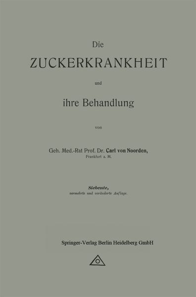 Die Zuckerkrankheit und ihre Behandlung, Taschenbuch von Carl Noorden, Springer Berlin, 9783662422168