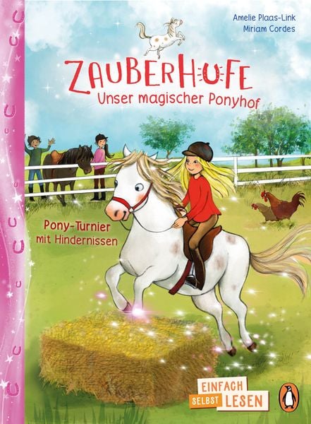 Zauberhufe – Unser magischer Ponyhof – Pony-Turnier mit Hindernissen, Gebundene Ausgabe von Amelie Plaas-Link, Penguin Junior, 978-3-328-30322-0