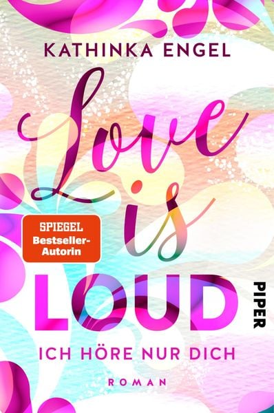 Love is Loud – Ich höre nur dich, Taschenbuch von Kathinka Engel, Piper Taschenbuch, 9783492062244