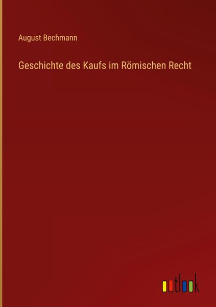 Produktbild: Geschichte des Kaufs im R&ouml;mischen Recht