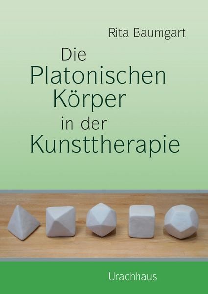 Produktbild: Die Platonischen K&ouml;rper in der Kunsttherapie
