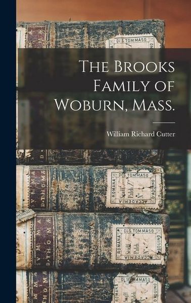 Produktbild: The Brooks Family of Woburn, Mass.