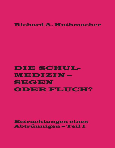 Produktbild: Die Schulmedizin - Segen oder Fluch?