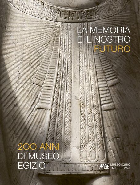 Produktbild: La memoria &egrave; il nostro futuro. 200 anni del Museo egizio