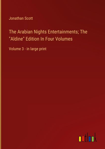 Produktbild: The Arabian Nights Entertainments; The "Aldine" Edition In Four Volumes