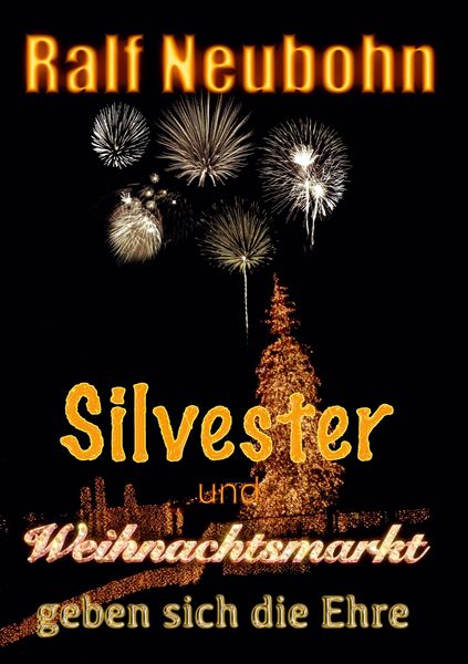 Produktbild: Silvester und Weihnachtsmarkt geben sich die Ehre