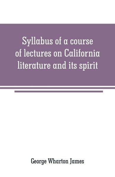 Produktbild: Syllabus of a course of lectures on California literature and its spirit