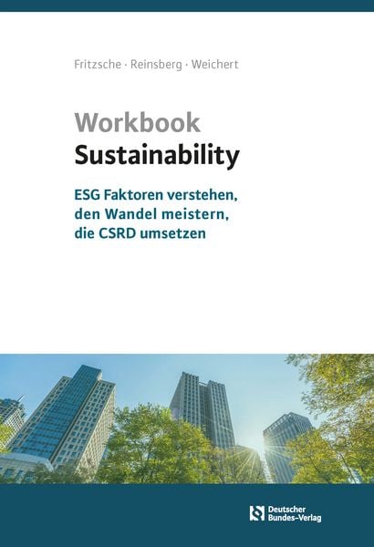 Workbook Sustainability, Paperback von Erik Fritzsche,Constanze Reinsberg,Robert Weichert, Deutscher Bundes-Verlag, 978-3-935064-99-6
