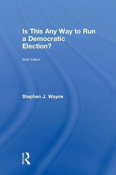 Produktbild: Wayne, S: Is This Any Way to Run a Democratic Election?