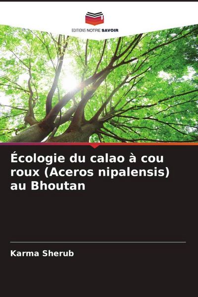 Produktbild: &Eacute;cologie du calao &agrave; cou roux (Aceros nipalensis) au Bhoutan