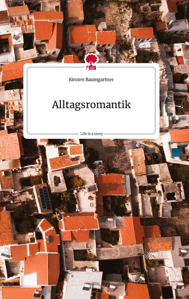 Produktbild: Alltagsromantik. Life is a Story - story.one