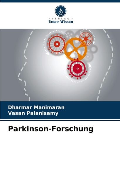 Parkinson-Forschung, Taschenbuch von Dharmar Manimaran , Vasan Palanisamy, Verlag Unser Wissen, 9786206556831