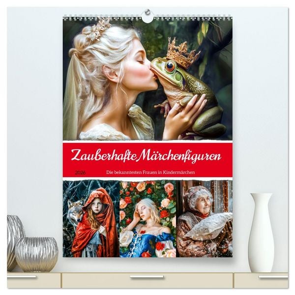 Produktbild: Zauberhafte M&auml;rchenfiguren - Die bekanntesten Frauen in Kinderm&auml;rchen (hochwertiger Premium Wandkalender 2026 DIN A2 hoch), Kunstdruck in Hochglanz