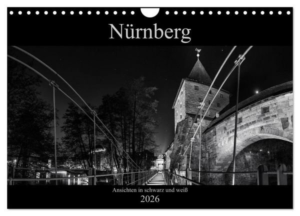 Produktbild: N&uuml;rnberg - Ansichten in schwarz und wei&szlig; (Wandkalender 2026 DIN A4 quer), CALVENDO Monatskalender