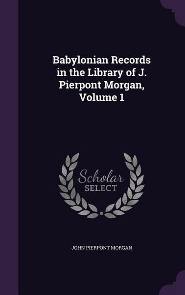 Produktbild: Babylonian Records in the Library of J. Pierpont Morgan, Volume 1