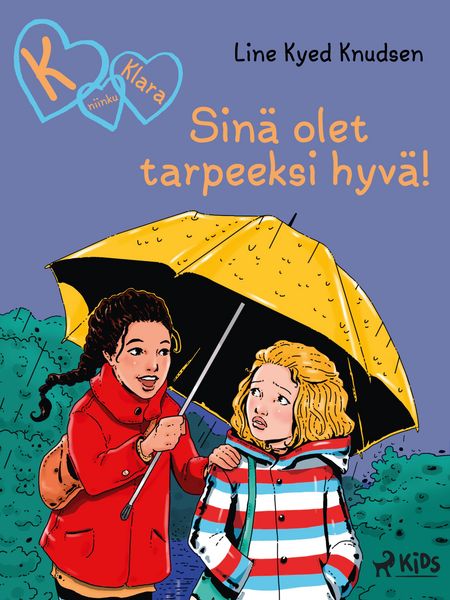 Produktbild: K niinku Klara (22): Sin&auml; olet tarpeeksi hyv&auml;!