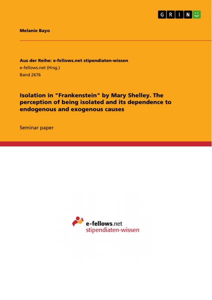 Produktbild: Isolation in "Frankenstein" by Mary Shelley. The perception of being isolated and its dependence to endogenous and exogenous causes