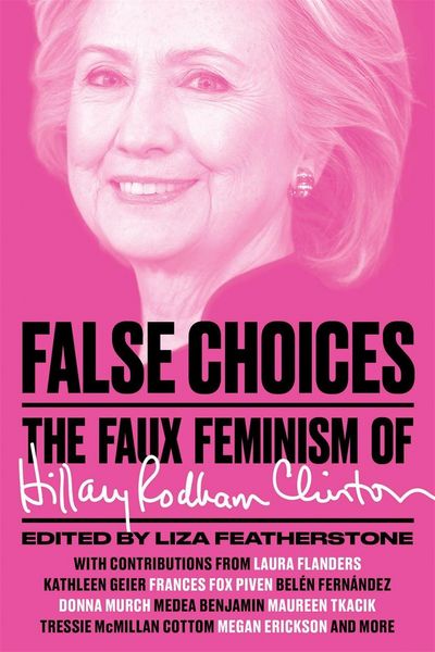 Produktbild: False Choices: The Faux Feminism of Hillary Rodham Clinton