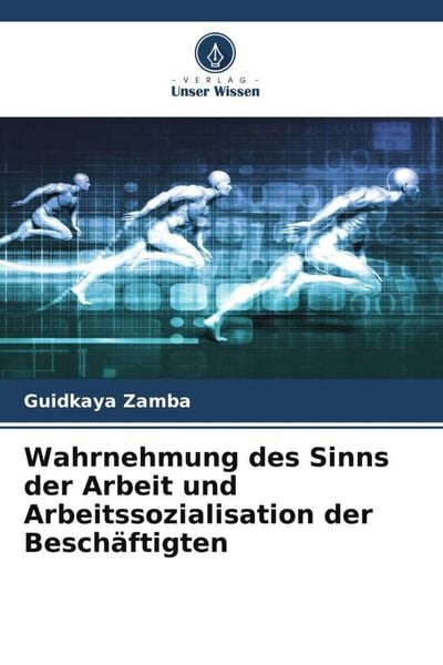 Produktbild: Wahrnehmung des Sinns der Arbeit und Arbeitssozialisation der Besch&auml;ftigten