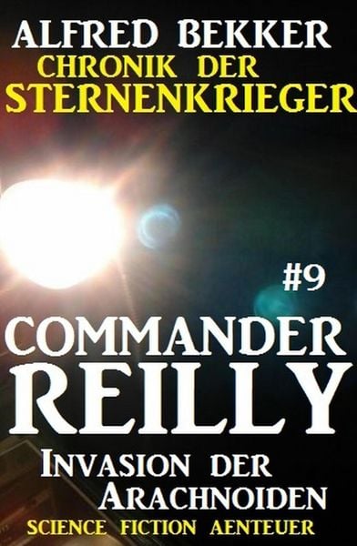 Produktbild: Commander Reilly #9: Invasion der Arachnoiden: Chronik der Sternenkrieger